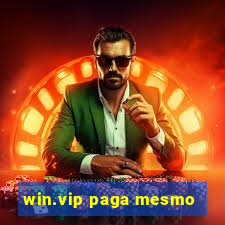 win.vip paga mesmo